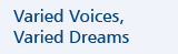 Varied Voices, Varied Dreams