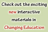 Check out the exciting new interactive materials in Changing Education!